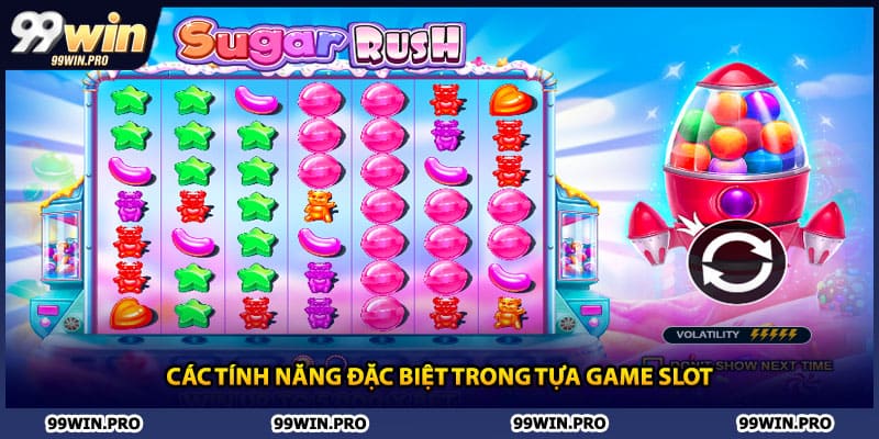 Các tính năng đặc biệt trong tựa game slot