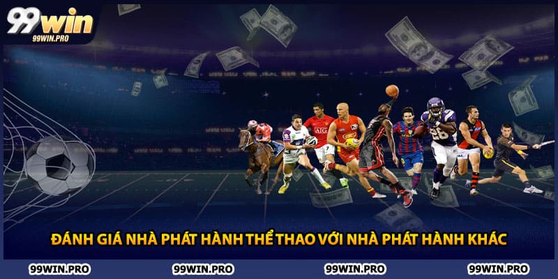 Đánh giá nhà phát hành thể thao với nhà phát hành khác