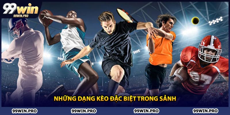 Những dạng kèo đặc biệt trong sảnh