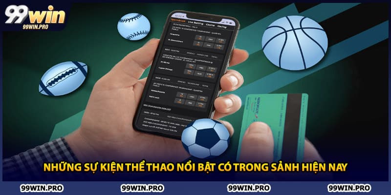 Những sự kiện thể thao nổi bật có trong sảnh hiện nay