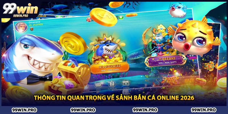 Thông tin quan trọng về sảnh bắn cá online 2026